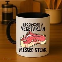 Becoming A Vegetarian is a Huge Missed Steak Coffee Mug thumb 4