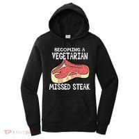 Becoming A Vegetarian is a Huge Missed Steak Women's Hoodie thumb 0