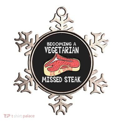Becoming A Vegetarian is a Huge Missed Steak Ornament