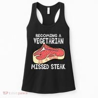 Becoming A Vegetarian is a Huge Missed Steak Women's Tank Top thumb 0