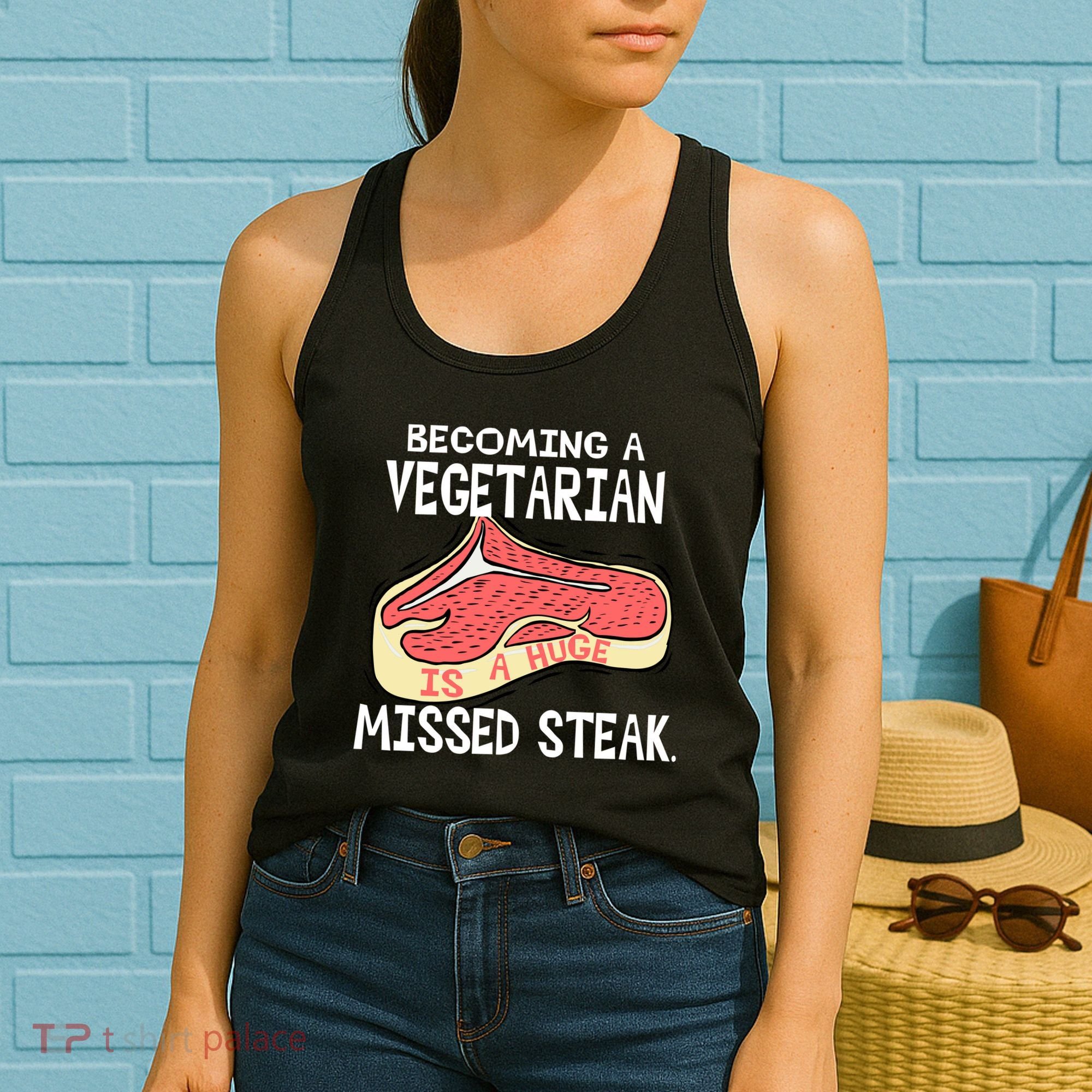 Becoming A Vegetarian is a Huge Missed Steak Women's Tank Top