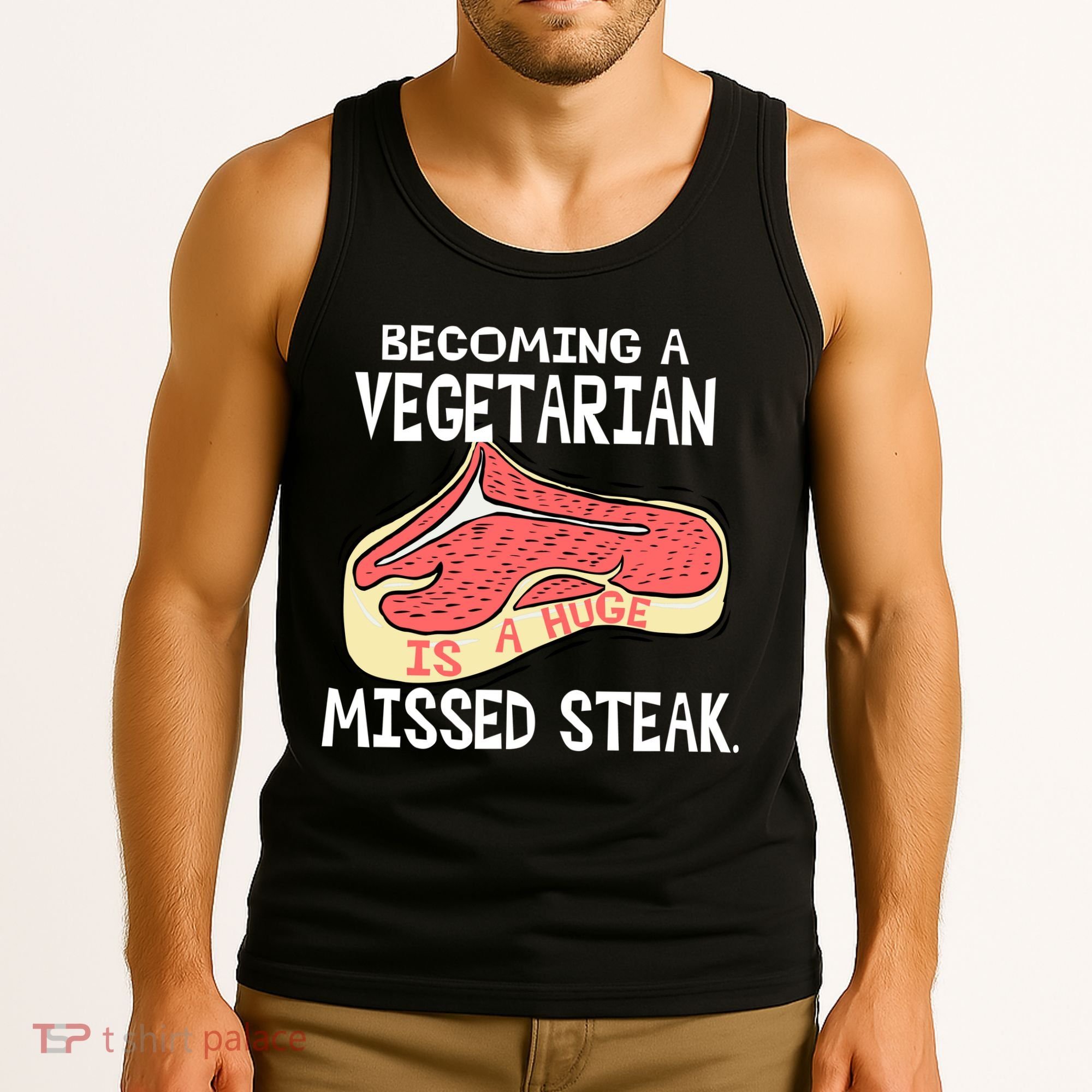 Becoming A Vegetarian is a Huge Missed Steak Tank Top