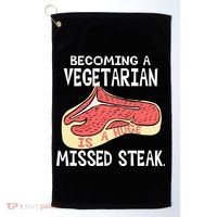 Becoming A Vegetarian is a Huge Missed Steak Golf Towel thumb 0