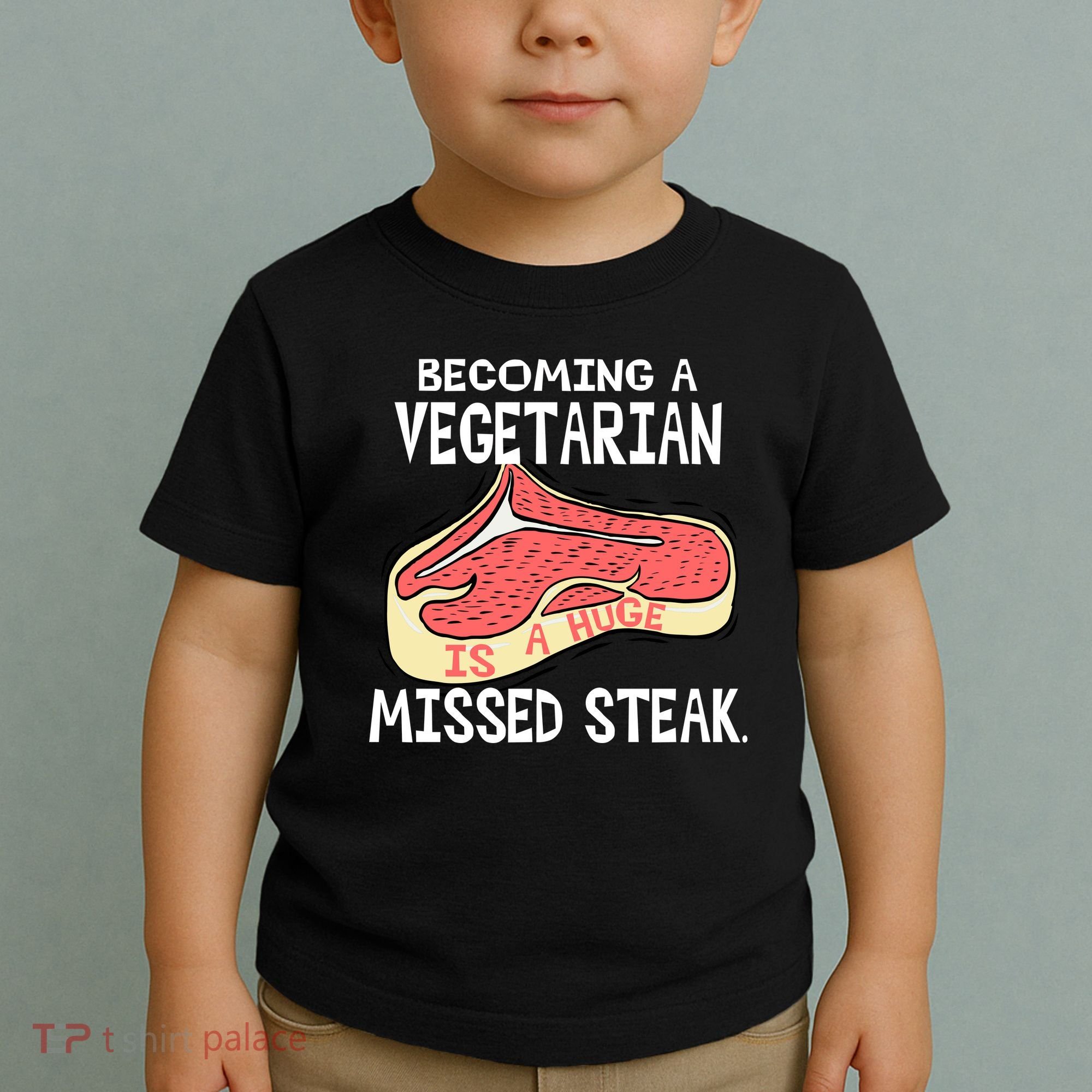 Becoming A Vegetarian is a Huge Missed Steak Toddler T-Shirt