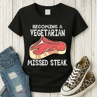 Becoming A Vegetarian is a Huge Missed Steak Women's T-Shirt thumb 3