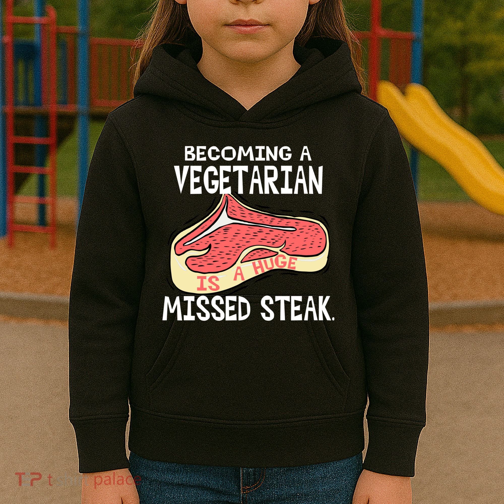 Becoming A Vegetarian is a Huge Missed Steak Kids Hoodie