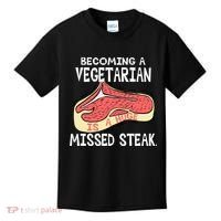 Becoming A Vegetarian is a Huge Missed Steak Kids T-Shirt thumb 0