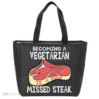 Becoming A Vegetarian is a Huge Missed Steak Tote Bag