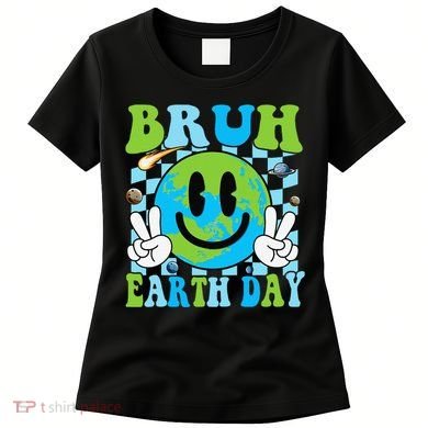 Bruh Earth Day Dabbing Earth Environmental Earth Day Women's T-Shirt