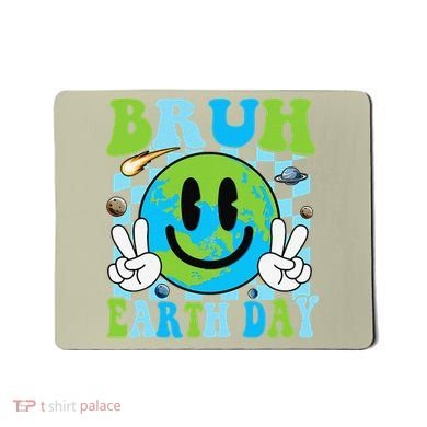 Bruh Earth Day Dabbing Earth Environmental Earth Day Mousepad