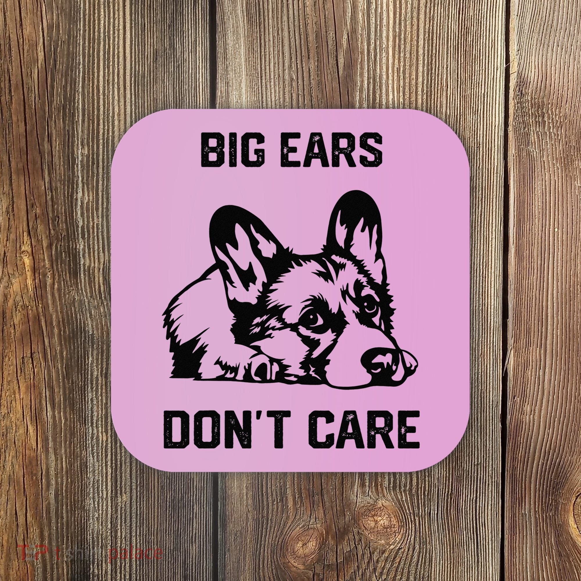 big ears don't care Corgi funny dog lover Coaster