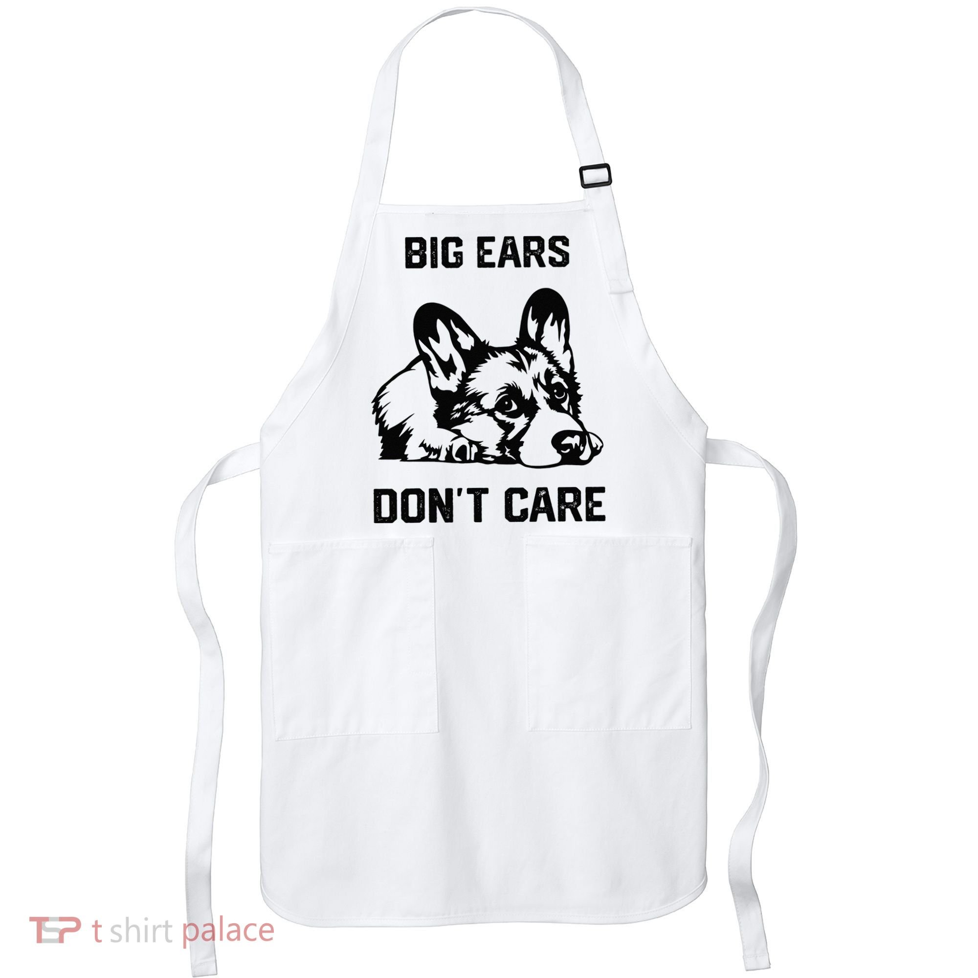 big ears don't care Corgi funny dog lover Apron