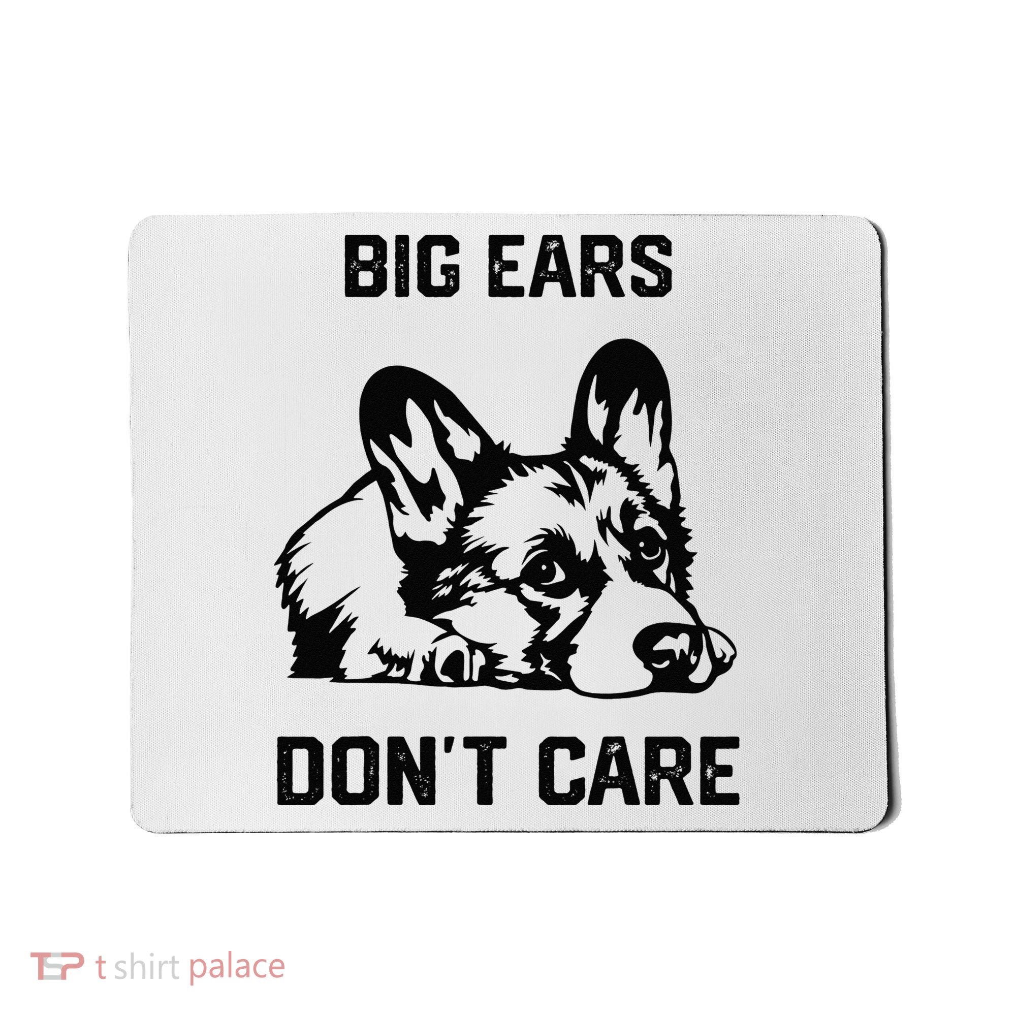 big ears don't care Corgi funny dog lover Mousepad