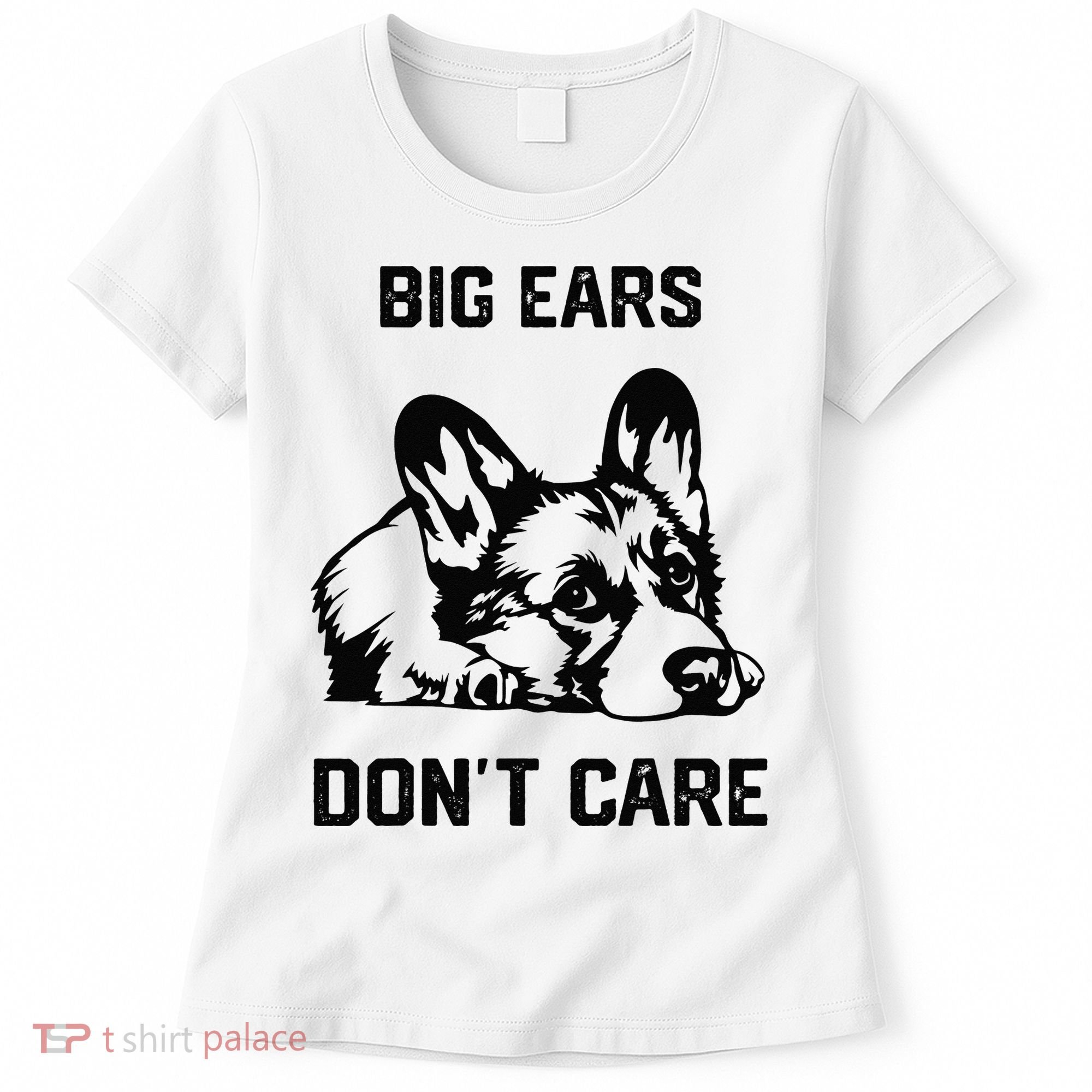 big ears don't care Corgi funny dog lover Women's T-Shirt