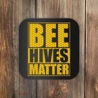 Bee Hives Matter Coaster thumb 0