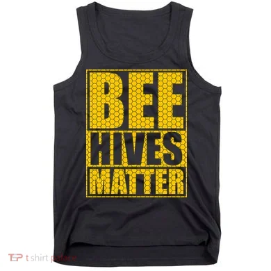 Bee Hives Matter Tank Top