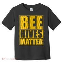 Bee Hives Matter Toddler T-Shirt thumb 0