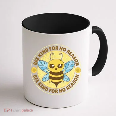 Bee Kind For No Reason Coffee Mug back