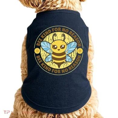 Bee Kind For No Reason Doggie Tank