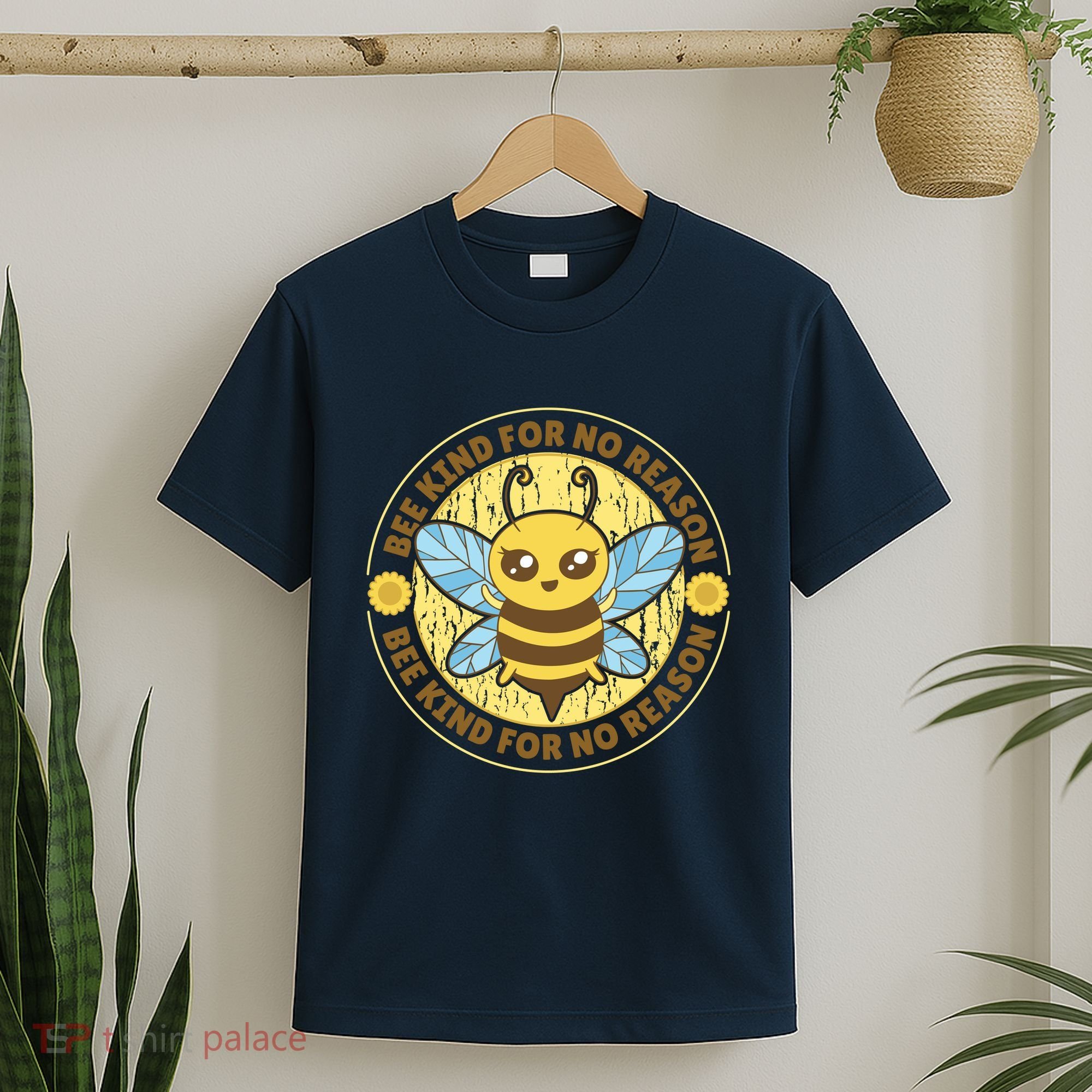 Bee Kind For No Reason T-Shirt