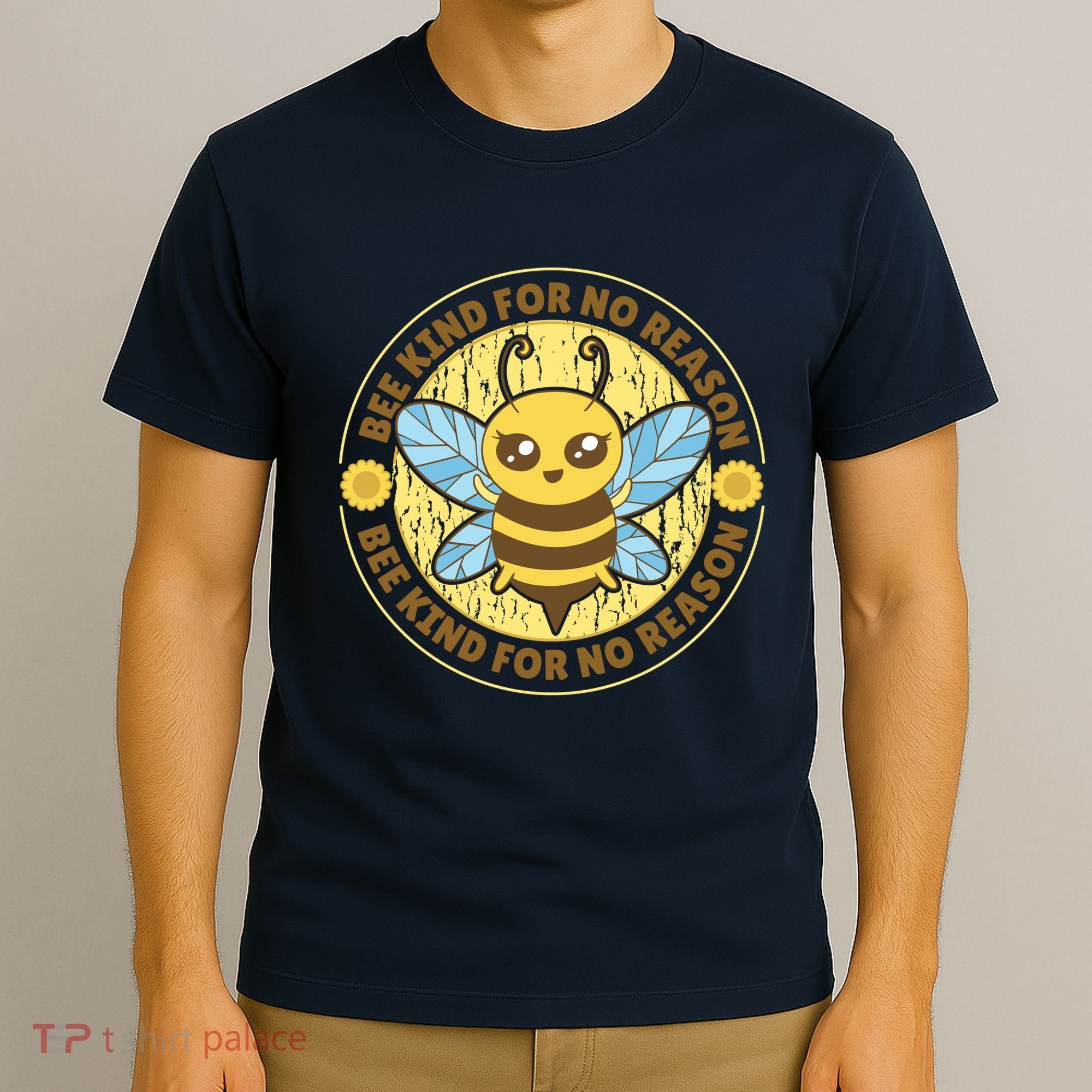 Bee Kind For No Reason T-Shirt