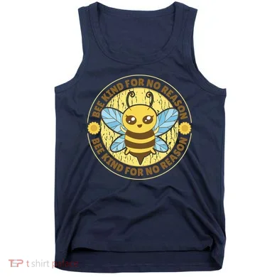 Bee Kind For No Reason Tank Top