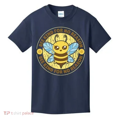 Bee Kind For No Reason Kids T-Shirt