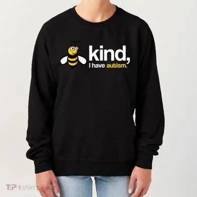 Bee Kind I Have Autism Women's Sweatshirt
