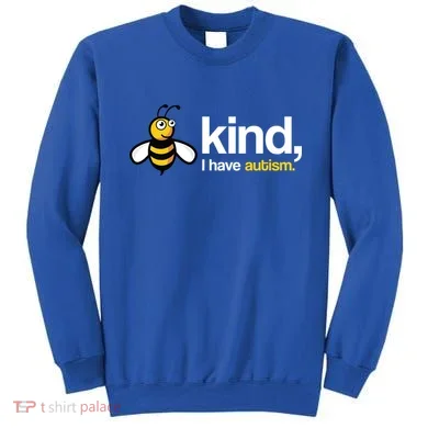 Bee Kind I Have Autism Sweatshirt