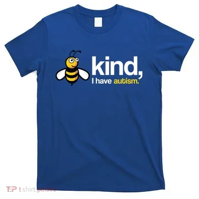 Bee Kind I Have Autism T-Shirt