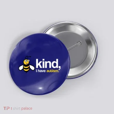 Bee Kind I Have Autism Button