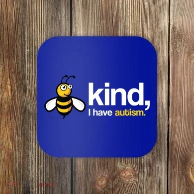 Bee Kind I Have Autism Coaster