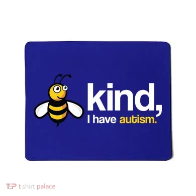 Bee Kind I Have Autism Mousepad