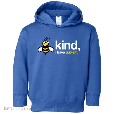 Bee Kind I Have Autism Toddler Hoodie