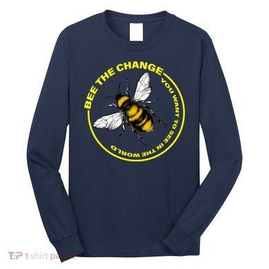 Bee The Change Long Sleeve Shirt