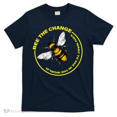 Bee The Change T-Shirt