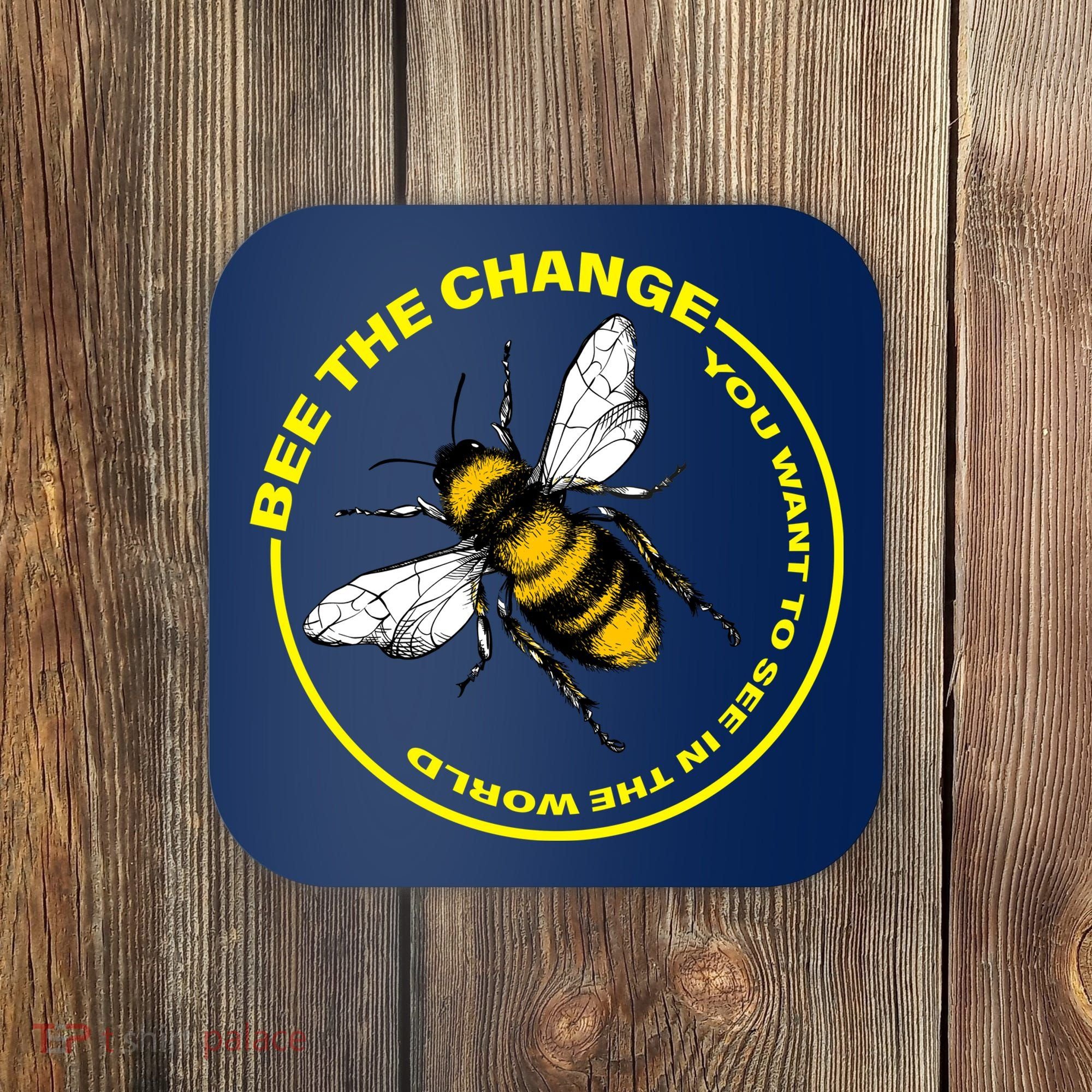 Bee The Change Coaster
