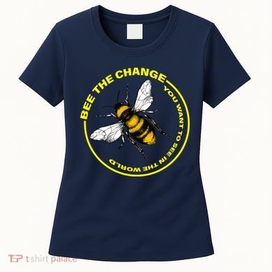 Bee The Change Women's T-Shirt