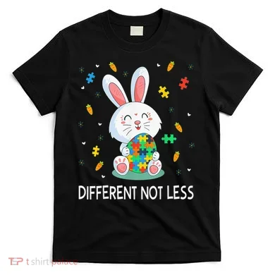 Bunny Easter Eggs Piece Autistic Different Not Less T-Shirt