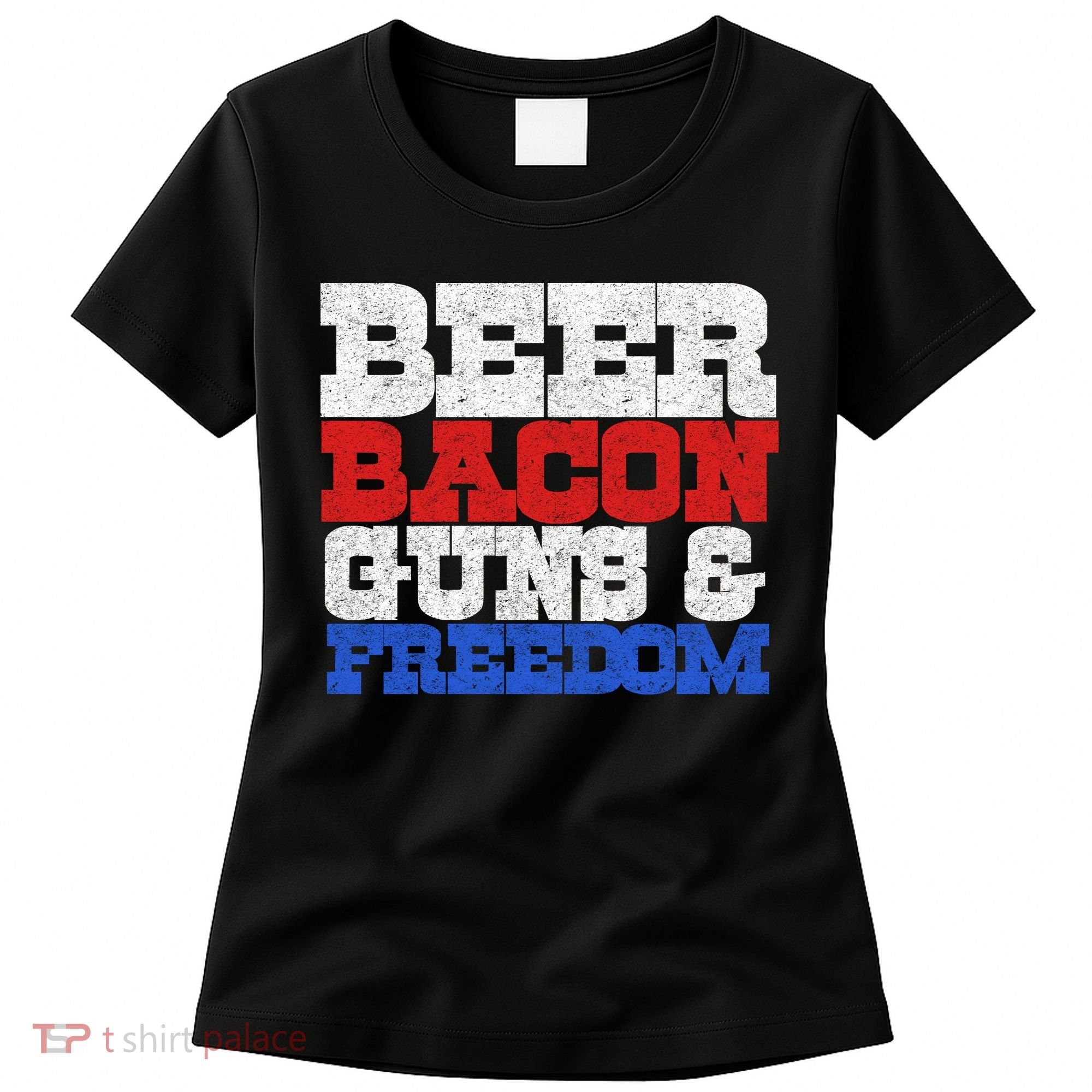 Beer Bacon Guns And Freedom Women's T-Shirt