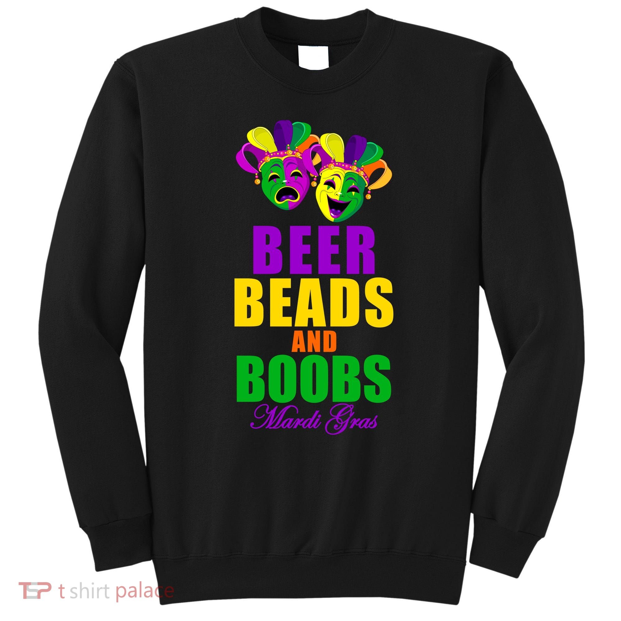 Beer Beads and Boobs Mardi Gras New Orleans Sweatshirt