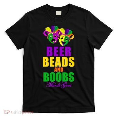 Beer Beads and Boobs Mardi Gras New Orleans T-Shirt