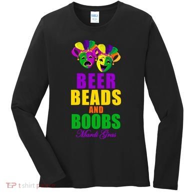 Beer Beads and Boobs Mardi Gras New Orleans Women's Long Sleeve Shirt