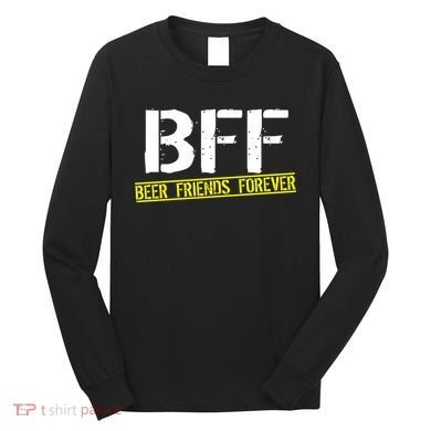 Beer Friends Forever BFF Long Sleeve Shirt