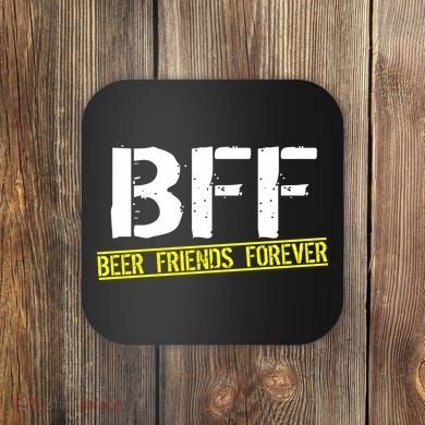 Beer Friends Forever BFF Coaster