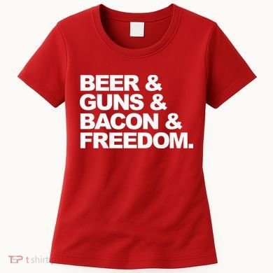 Beer Guns Bacon & Freedom Women's T-Shirt