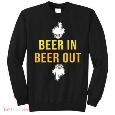 Beer In Beer Out Sweatshirt