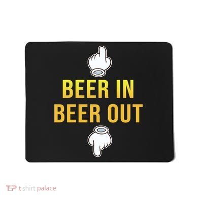 Beer In Beer Out Mousepad