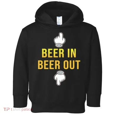Beer In Beer Out Toddler Hoodie