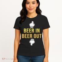Beer In Beer Out Women's T-Shirt thumb 4
